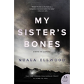 My Sister's Bones: A Novel of Suspense
