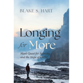 Longing for More: Man's Quest for Meaning and the Hope of Christ