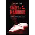 Shades of Manhood