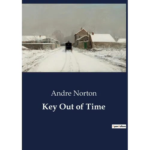 Key Out of Time: A journey through time and space to unlock ancient secrets.