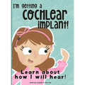 I'm Getting A Cochlear Implant!: Learn About How I Will Hear!