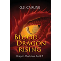 Blood Dragon Rising: Dragon Shadows Book 1