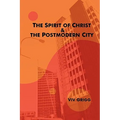 The Spirit of Christ and the Postmodern City