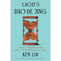 Laozi's DAO de Jing: A New Interpretation for a Transformative Time