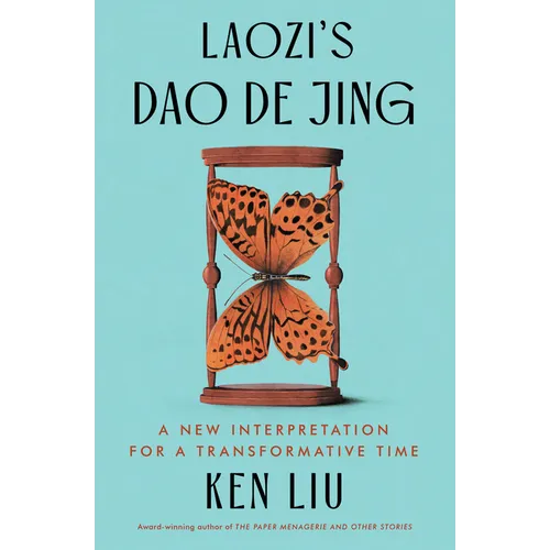 Laozi's DAO de Jing: A New Interpretation for a Transformative Time
