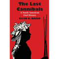 The Last Cannibals: A South American Oral History