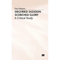Siegfried Sassoon: Scorched Glory: A Critical Study