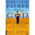 I Thought My Father Was God: And Other True Tales from NPR's National Story Project