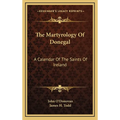The Martyrology Of Donegal: A Calendar Of The Saints Of Ireland