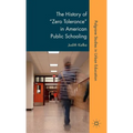 The History of Zero Tolerance in American Public Schooling