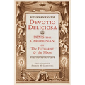 Devotio Deliciosa: Denis the Carthusian on the Mass and the Eucharist