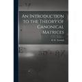 An Introduction to the Theory of Canonical Matrices