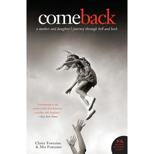 Come Back: A Mother and Daughter's Journey Through Hell and Back