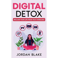 Digital Detox: Reclaim Your Life from Tech Overload