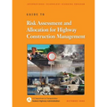 Guide to Risk Assessment and Allocation for Highway Construction Management
