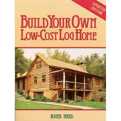 Build Your Own Low-Cost Log Home