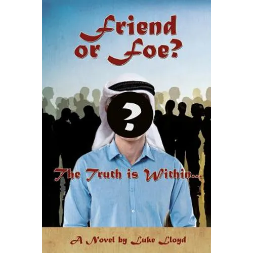 Friend or Foe?- The Truth Is Within...