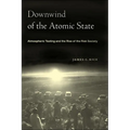Downwind of the Atomic State: Atmospheric Testing and the Rise of the Risk Society