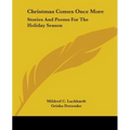 Christmas Comes Once More: Stories and Poems for the Holiday Season