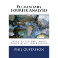 Elementary Fourier Analysis: With Audio and Image Processing