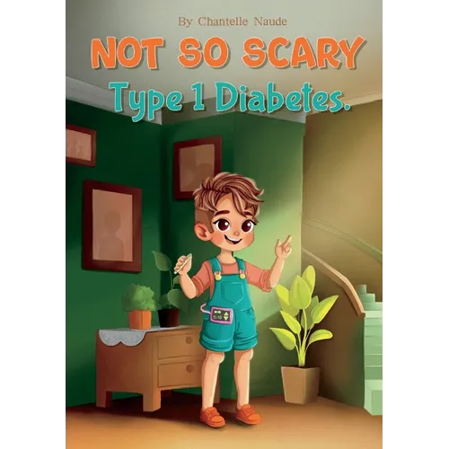 Not So Scary: Type 1 Diabetes