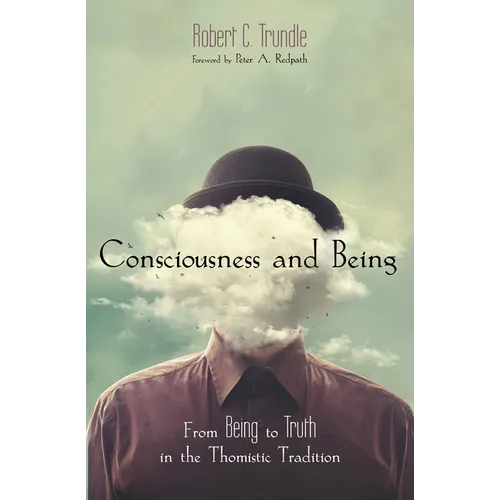Consciousness and Being: From Being to Truth in the Thomistic Tradition
