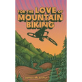 For the Love of Mountain Biking