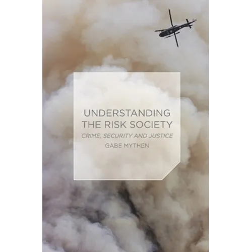 Understanding the Risk Society: Crime, Security and Justice