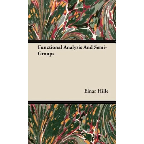 Functional Analysis And Semi-Groups