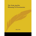 The Veda And Its Meaning To Freemasons