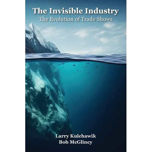 The Invisible Industry: The Evolution of Trade Shows