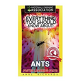 Everything You Should Know About: Ants