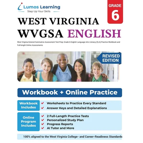 West Virginia General Summative Assessment Test Prep: Grade 6 English Language Arts Literacy (ELA) Practice Workbook and Full-length Online Assessment
