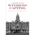 A History of the Wyoming Capitol