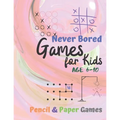 Games for Kids Age 6-10: Paper & Pencil Games: 2 Player Activity Book - Tic-Tac-Toe, Dots and Boxes - Noughts And Crosses (X and O) - Hangman -