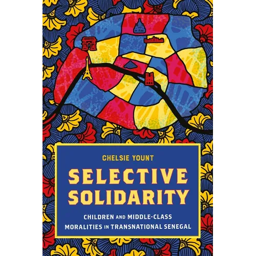 Selective Solidarity: Children and Middle-Class Moralities in Transnational Senegal