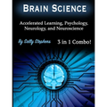 Brain Science: Accelerated Learning, Psychology, Neurology, and Neuroscience