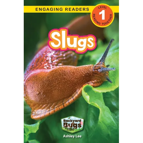 Slugs: Backyard Bugs and Creepy-Crawlies (Engaging Readers, Level 1)