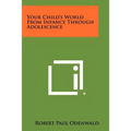 Your Child's World from Infancy Through Adolescence