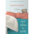 Sex Talks to Girls: A Memoir