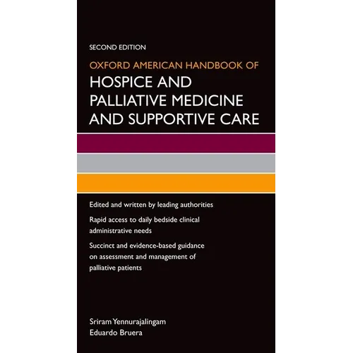 Oxford American Handbook of Hospice and Palliative Medicine and Supportive Care