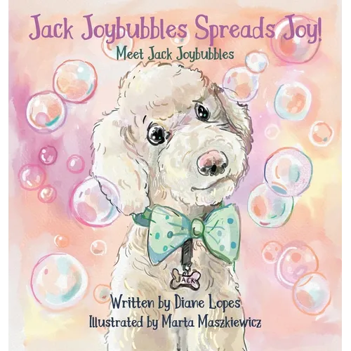 Jack Joybubbles Spreads Joy!: Meet Jack Joybubbles