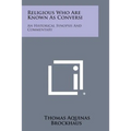 Religious Who Are Known as Conversi: An Historical Synopsis and Commentary