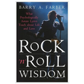 Rock 'n' Roll Wisdom: What Psychologically Astute Lyrics Teach about Life and Love