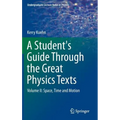 A Student's Guide Through the Great Physics Texts: Volume II: Space, Time and Motion