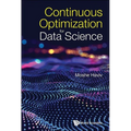 Continuous Optimization for Data Science