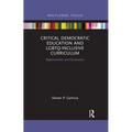 Critical Democratic Education and LGBTQ-Inclusive Curriculum: Opportunities and Constraints
