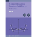 A Modern Course in Quantum Field Theory, Volume 1 (Second Edition): Fundamentals