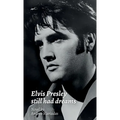 Elvis Presley still had dreams