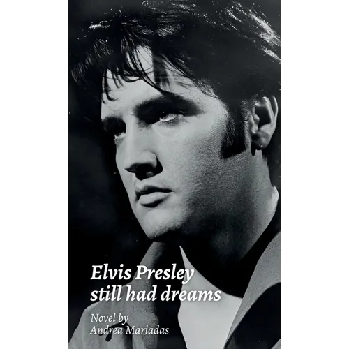 Elvis Presley still had dreams